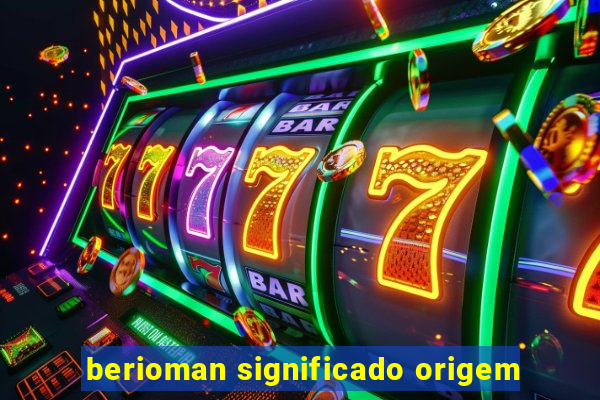 berioman significado origem